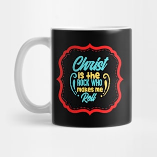 Christ Is The Rock Who Makes Me Roll Mug